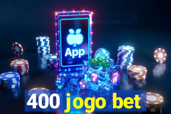 400 jogo bet